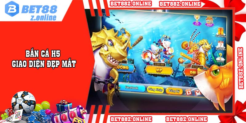 Bắn cá h5 giao diện đẹp mắt