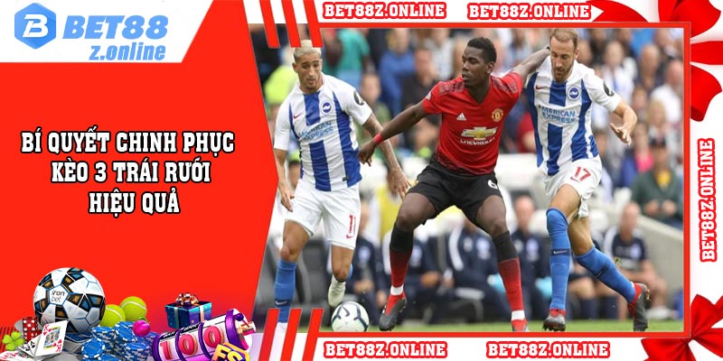 Bí quyết chinh phục kèo 3 trái rưỡi hiệu quả