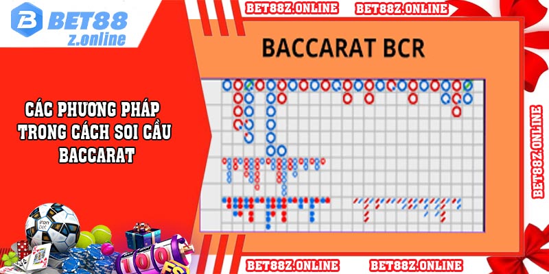 Các phương pháp trong cách soi cầu baccarat