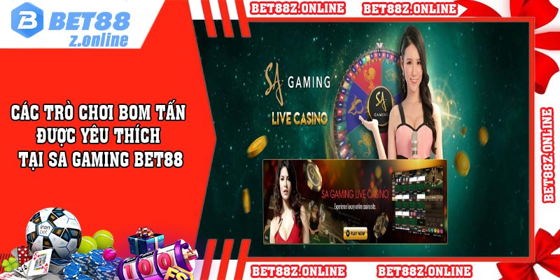 Các trò chơi bom tấn được yêu thích tại SA Gaming BET88