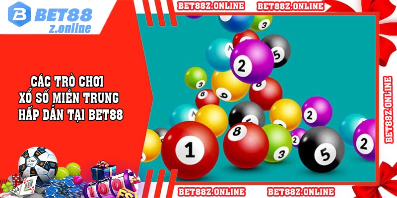 Các trò chơi xổ số miền trung hấp dẫn tại BET88