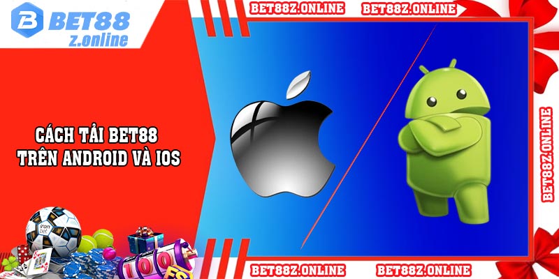 Cách Tải BET88 trên Android và IOS
