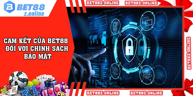 Cam kết của BET88 đối với chính sách bảo mật