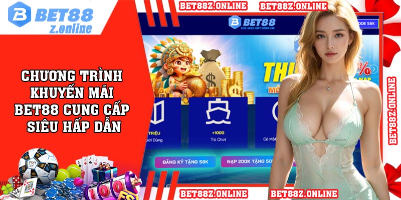 Chương trình khuyến mãi BET88 cung cấp siêu hấp dẫn