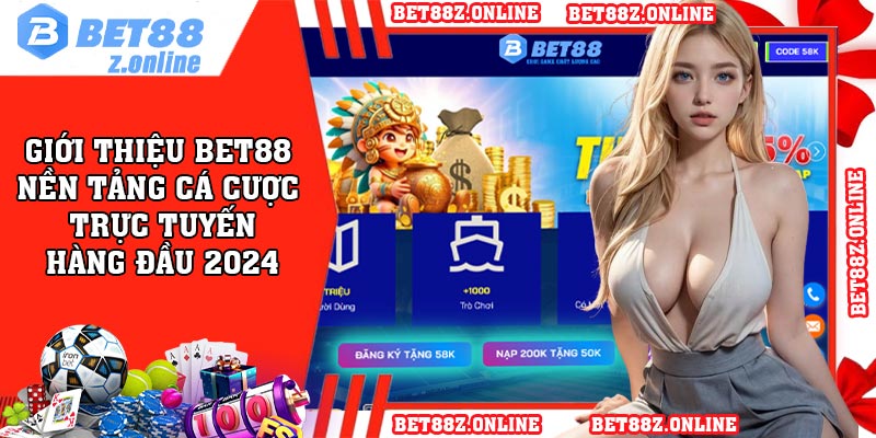 Giới Thiệu BET88 – Nền Tảng Cá Cược Trực Tuyến Hàng Đầu 2024
