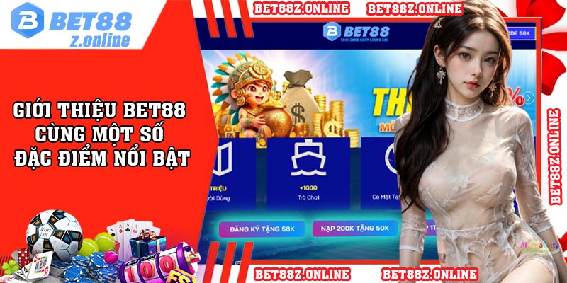 Giới thiệu BET88 cùng một số đặc điểm nổi bật