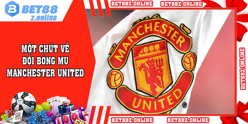 Một chút về đội bóng MU – Manchester United