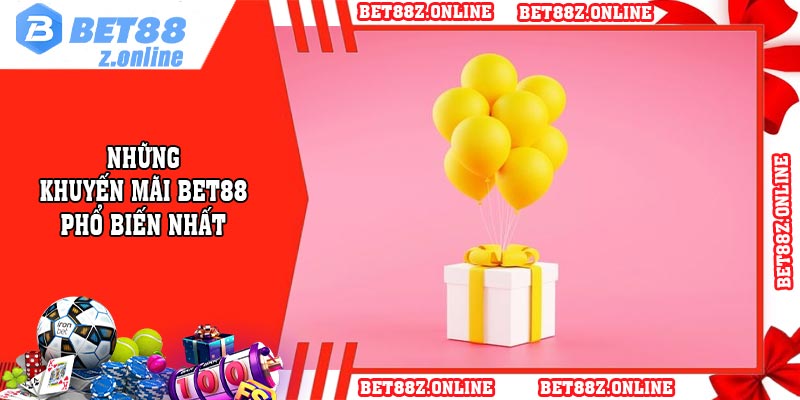 Những khuyến mãi BET88 phổ biến nhất