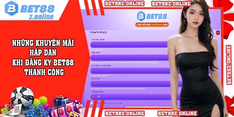 Những khuyến mãi hấp dẫn khi đăng ký BET88 thành công