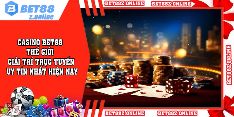 Những trò chơi có tại casino BET88