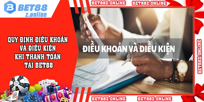 Quy định điều khoản và điều kiện khi thanh toán tại BET88