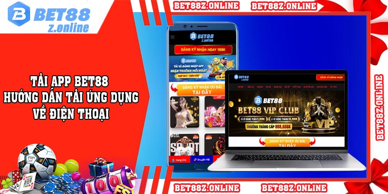 Tải App BET88 - Hướng Dẫn Tải Ứng Dụng Về Điện Thoại