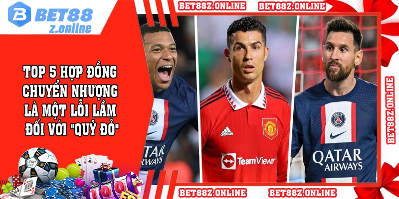 Top 5 hợp đồng chuyển nhượng là một lỗi lầm đối với "Quỷ đỏ"